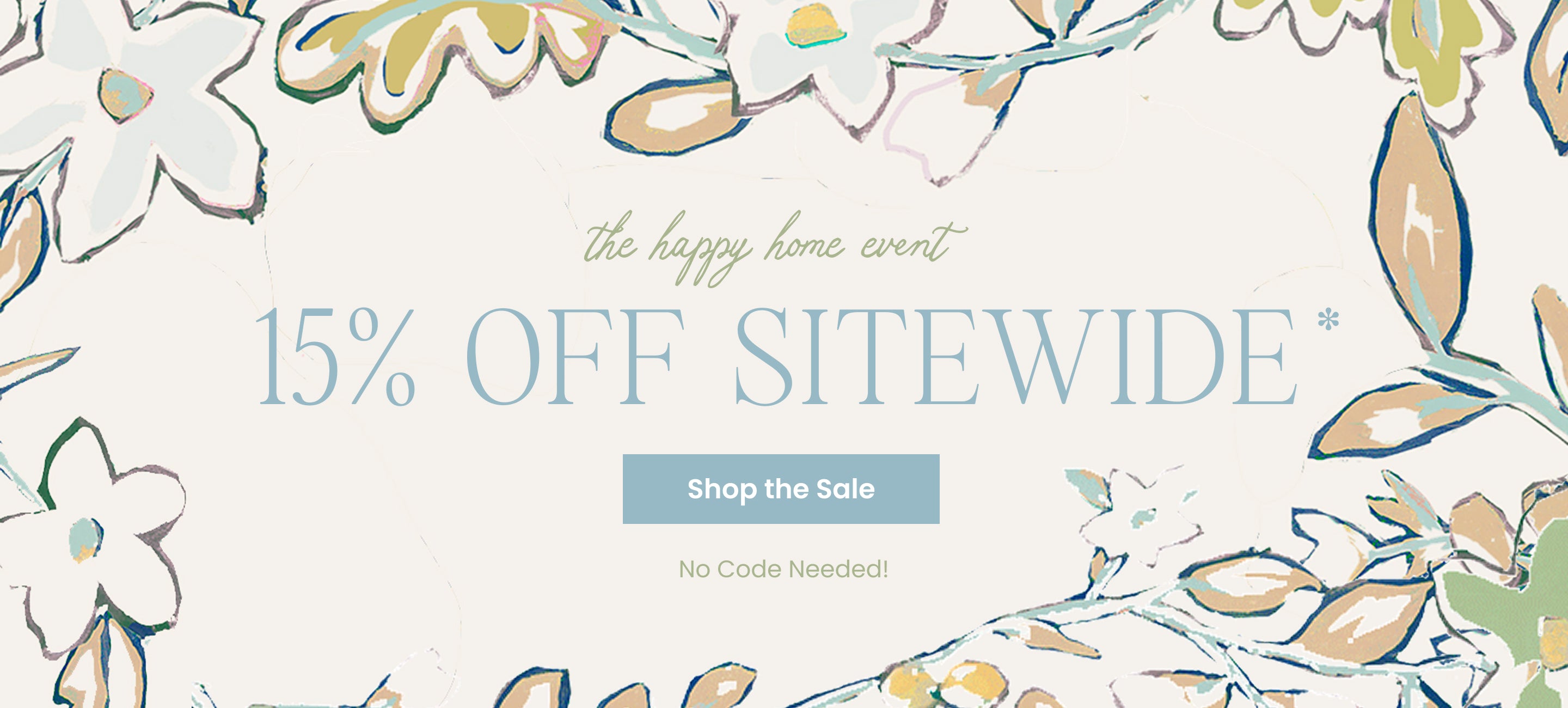 The Happy Home Event 15% Off Sitewide - Shop the Sale, no code needed
